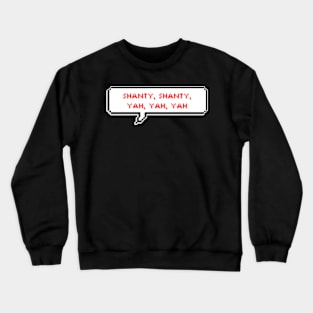 Shanty, shanty, yah, yah, yah - Tricky House - Xikers Crewneck Sweatshirt